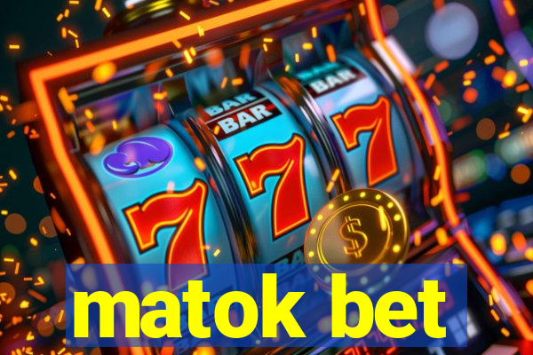 matok bet